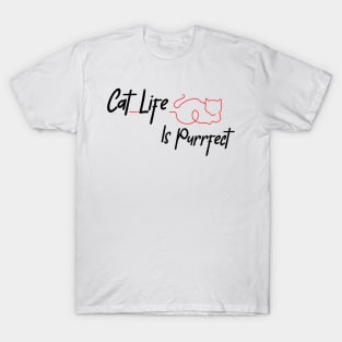 Cat Life Is Purrfect T-Shirt